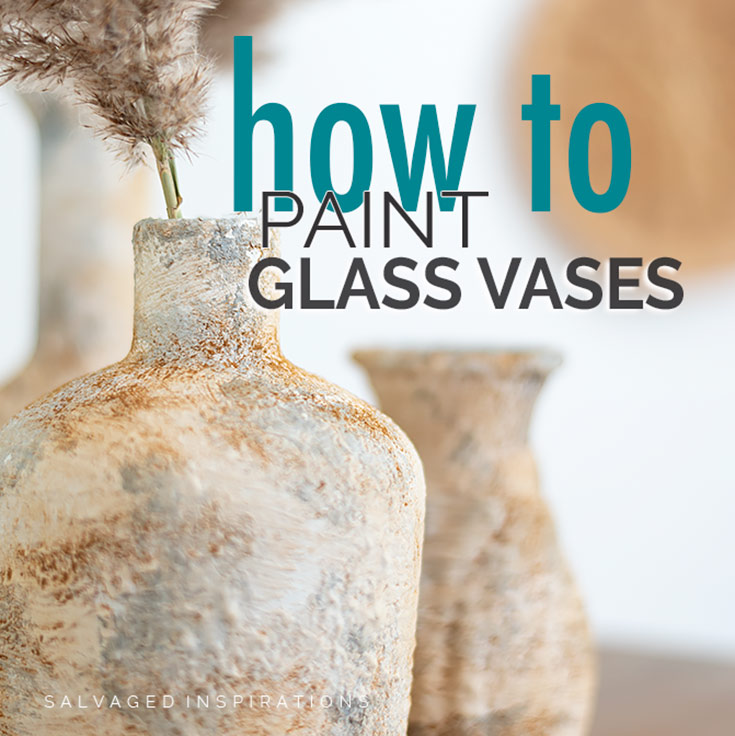 How To Paint Glass Vases - Salvaged Inspirations